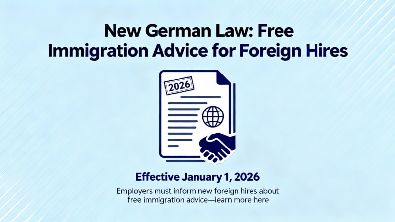 Mandatory Employer Advice: New Law Requires German Employers to Inform Foreign Hires About Free Immigration Advice (Effective January 1, 2026)