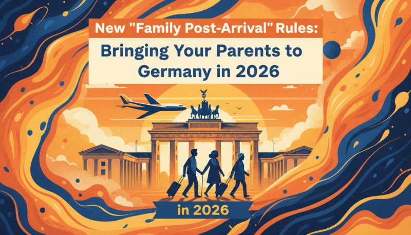 New 'Family Post-Arrival' Rules: Bringing Your Parents to Germany in 2026