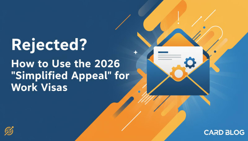 Rejected? How to Use the 2026 "Simplified Appeal" for Work Visas