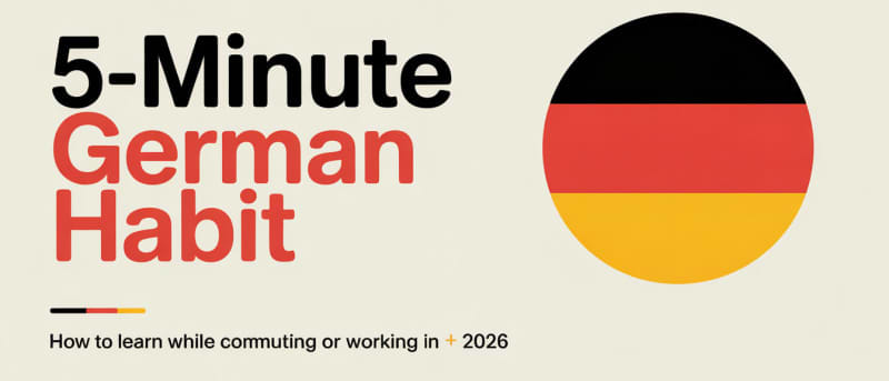 5-Minute German Learning Routine 2026: Fast Fluency for Busy Professionals