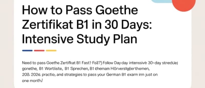 Pass Goethe B1 in 30 Days: 2026 Intensive Study Plan