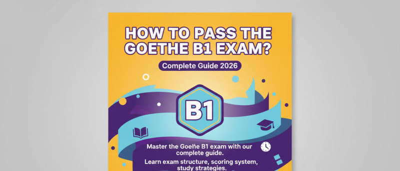 How to Pass the Goethe B1 Exam? Complete Guide 2026