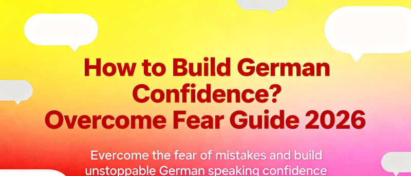How to Build German Confidence? Overcome Fear Guide 2026