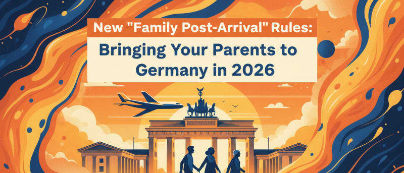 New 'Family Post-Arrival' Rules: Bringing Your Parents to Germany in 2026