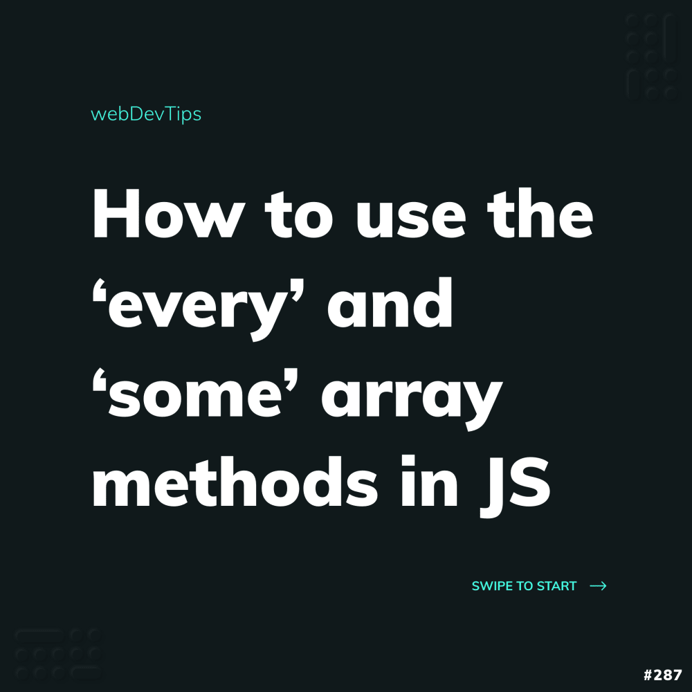 How to use the 'every' and 'some' array methods in JS