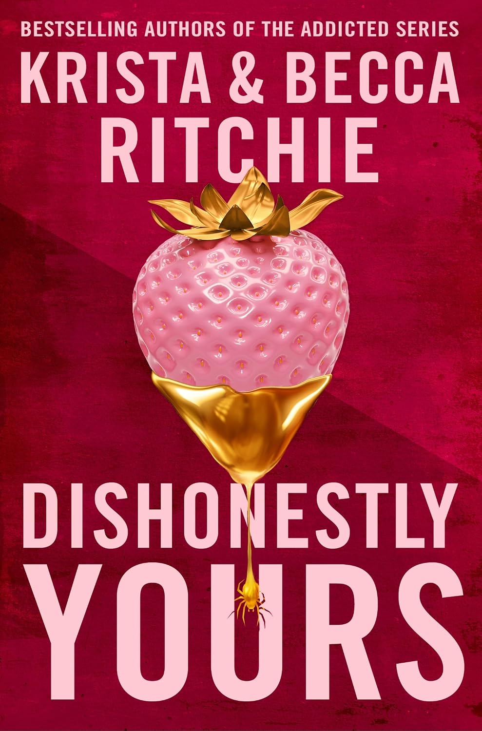 Dishonestly yours - Book 1 of 3 (Webs We Weave) - Krista and Becca Ritche - Gothic/Dark Romance