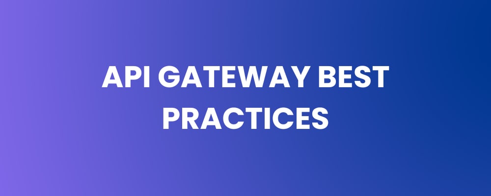API Gateway Best Practices - Secure, Scalable & Reliable