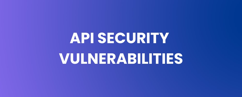 API Security Vulnerabilities