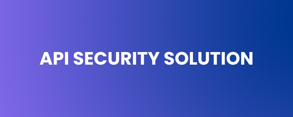 API Security Solution