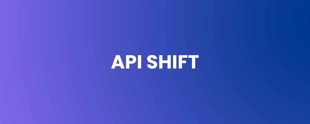 API Shift
