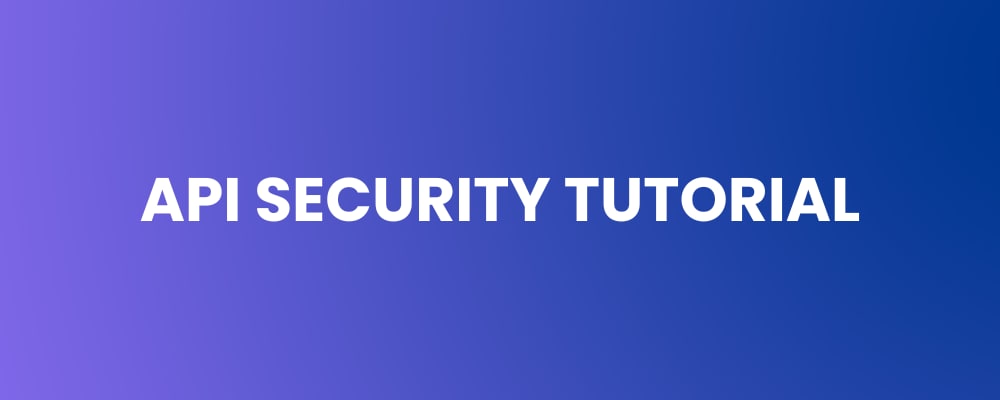 API Security Tutorial