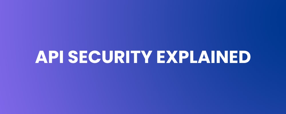 API Security Explained