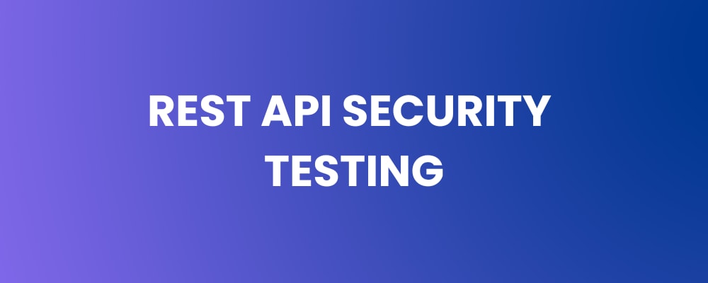 REST API Security Testing