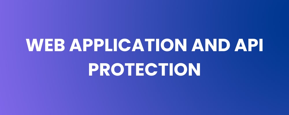 Web Application and API Protection