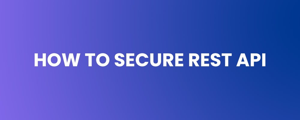 How to Secure REST API