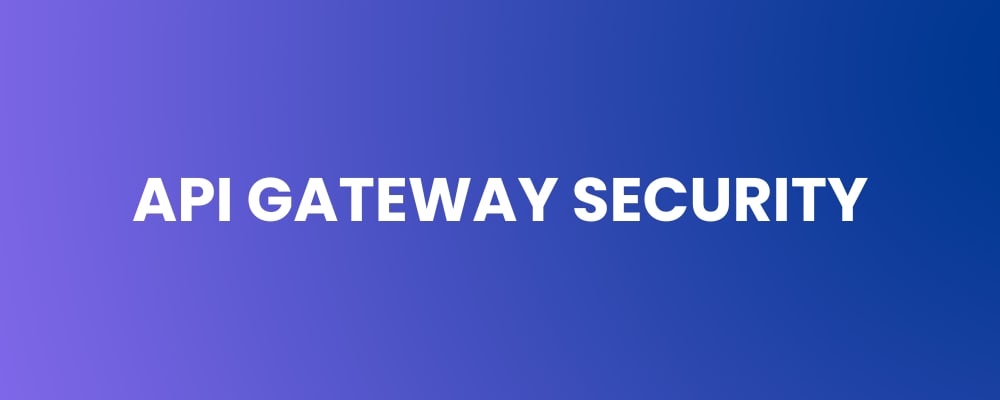 API Gateway Security