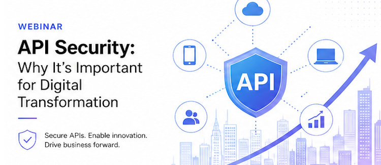 API Security – why it’s important for digital transformation