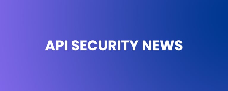 API Security News: What Today’s Breaches Reveal About Tomorrow’s Risks