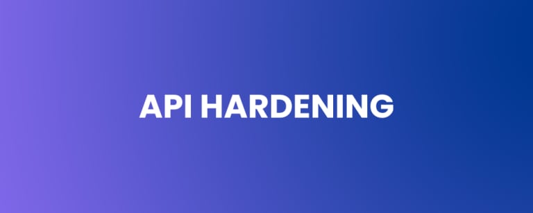 API Hardening – A Critical Defense Against Emerging Threats