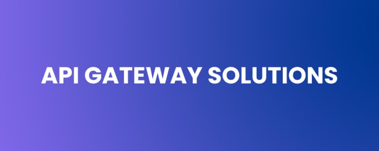 API Gateway Solutions