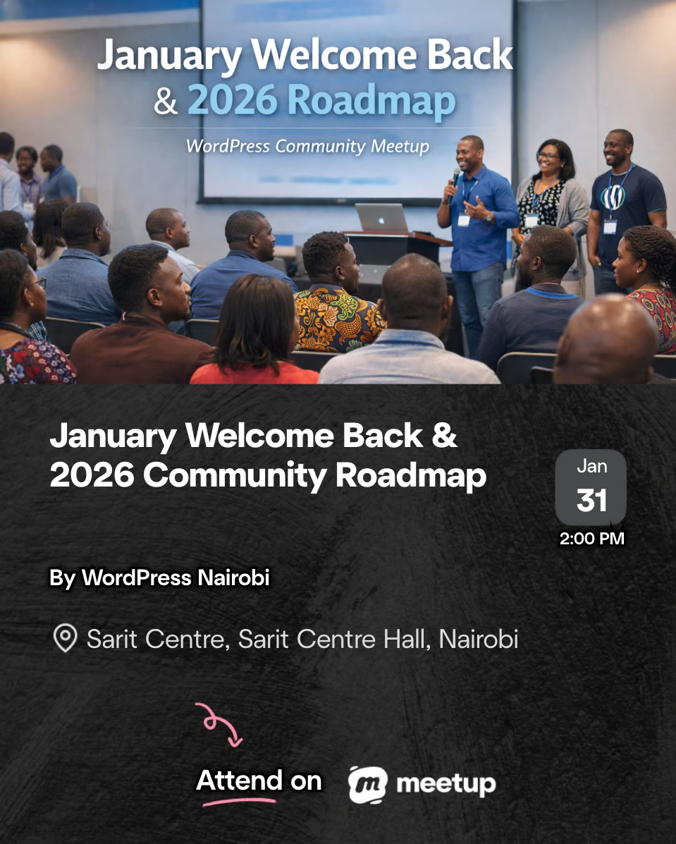 WordPress Nairobi to Host "Welcome Back & 2026" Roadmap Meetup this Saturday on Jan 31st