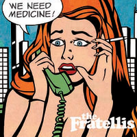 The Fratellis - We Need Medicine album cover
