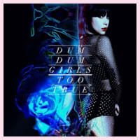Dum Dum Girls - Too True album cover