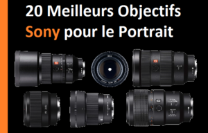 Les 20 meilleurs objectifs Sony pour le portrait