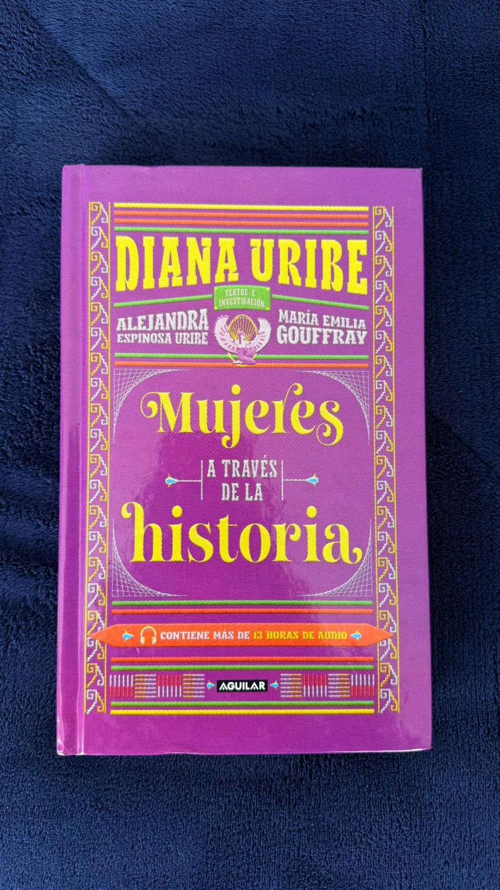 Mujeres a través de la historia - Diana Uribe, Alejandra Espinosa Uribe, María Emilia Gouffray - libro usado