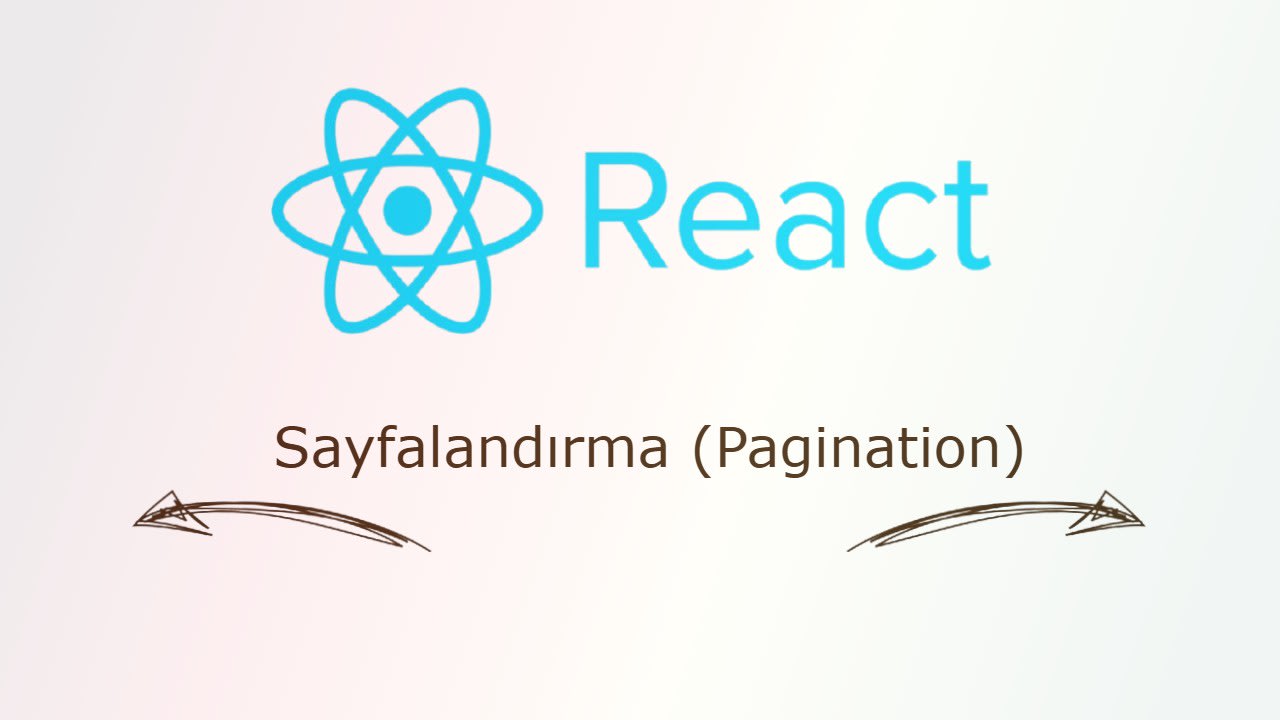 React Sayfalandırma (Pagination)