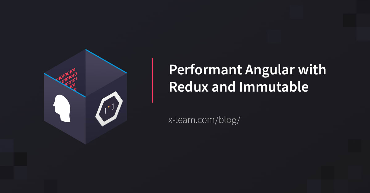 Performant Angular with Redux and Immutable