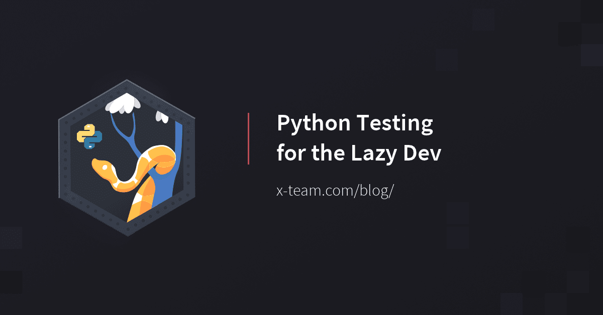 Python Testing for the Lazy Dev