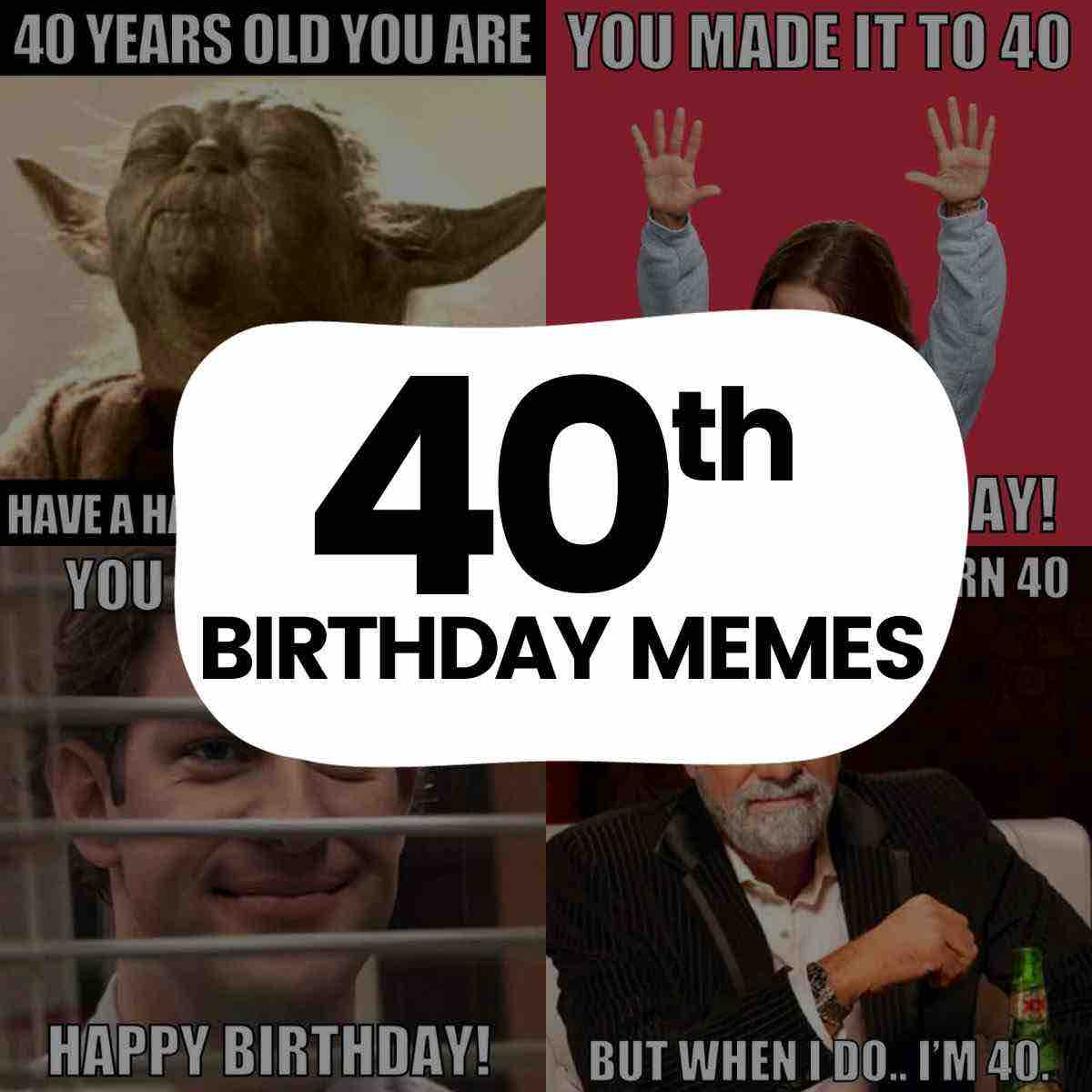 Hilarious 40th Birthday Memes To Celebrate This Milestone