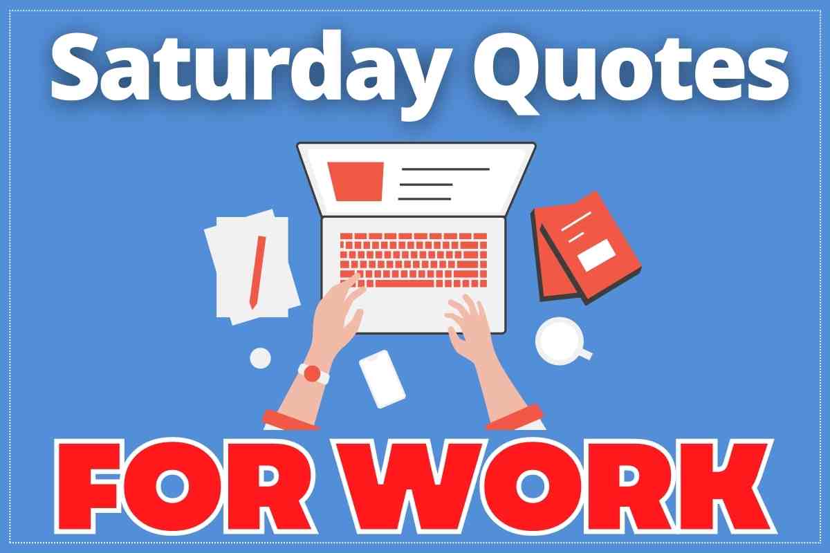 101 Best Saturday Quotes To Inspire A Relaxing Weekend 101-best-saturday-quotes-to-inspire-a-relaxing-weekend