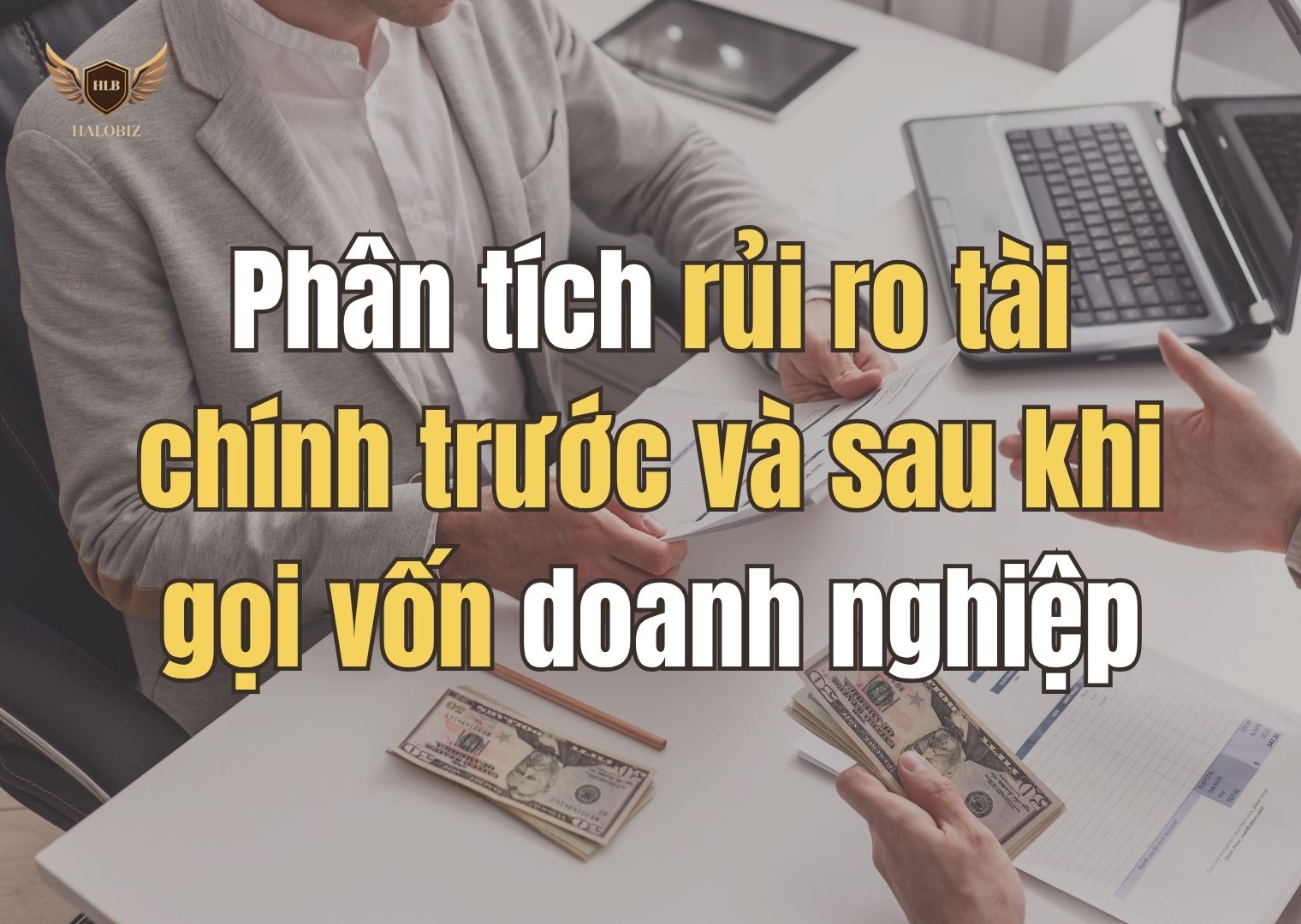 Phân tích rủi ro tài chính trước và sau khi gọi vốn doanh nghiệp