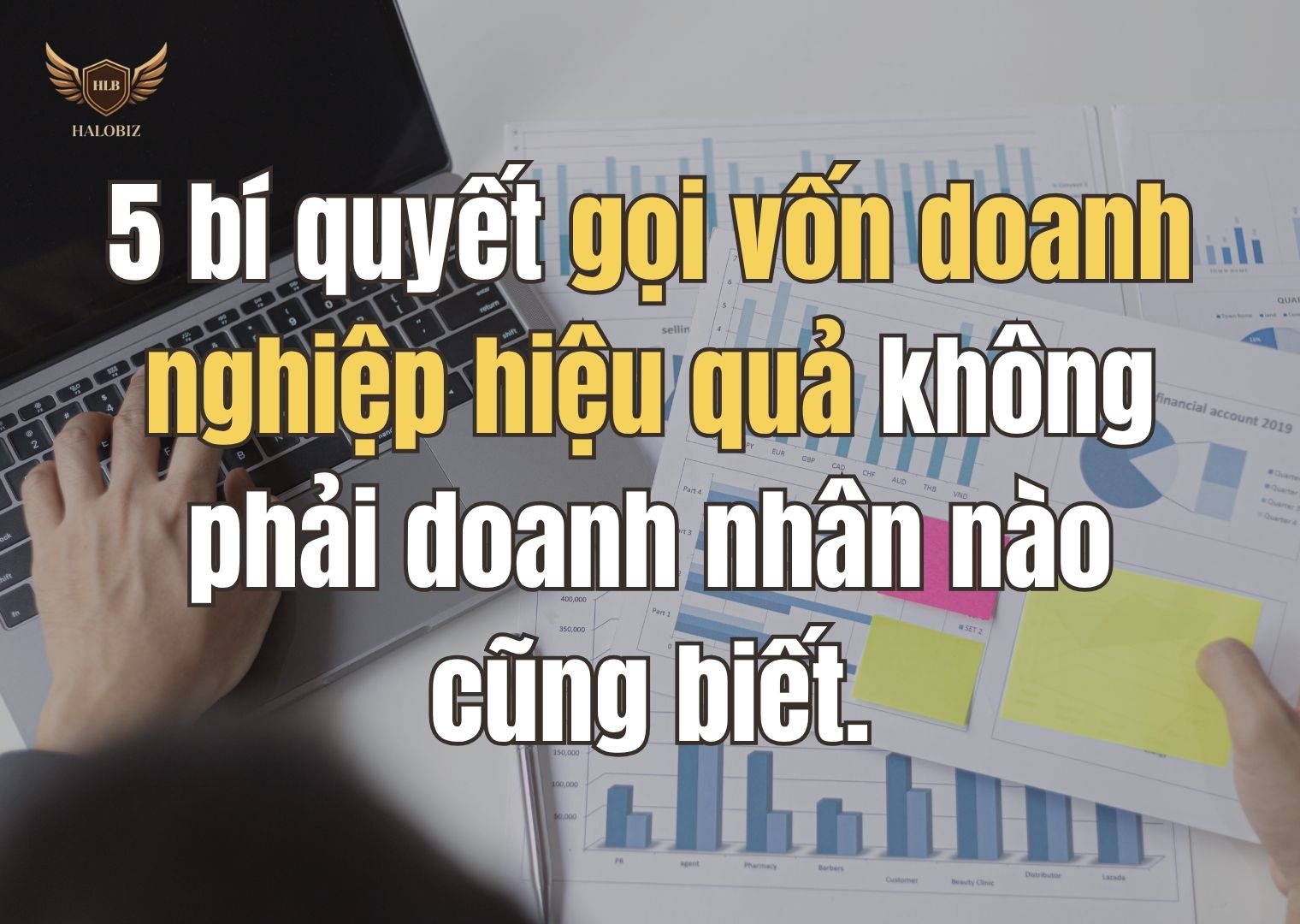 5 bí quyết gọi vốn doanh nghiệp hiệu quả không phải doanh nhân nào cũng biết.