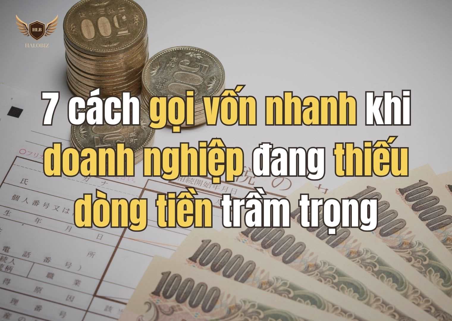 7 cách gọi vốn nhanh khi doanh nghiệp đang thiếu dòng tiền trầm trọng