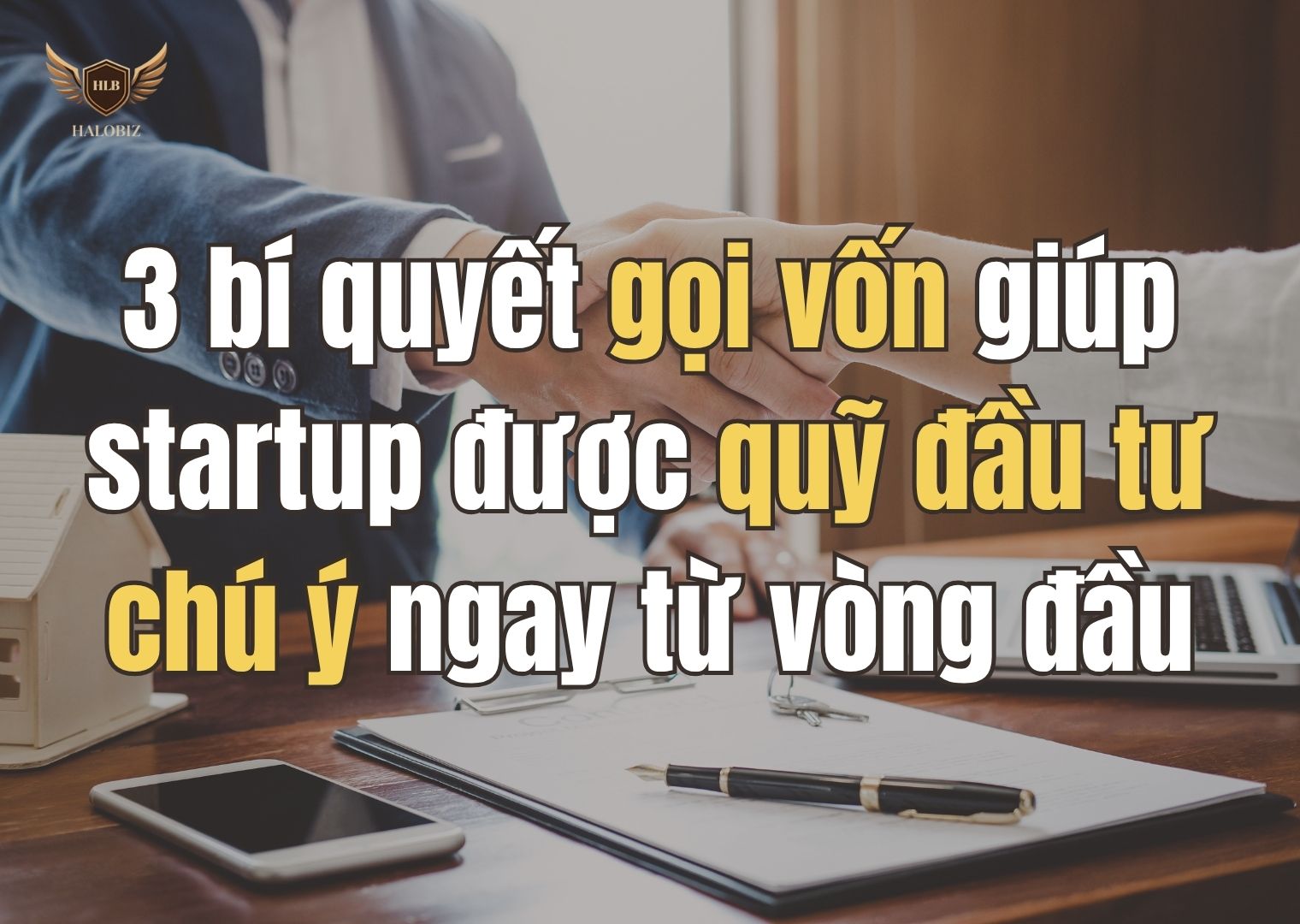 3 bí quyết gọi vốn giúp startup được quỹ đầu tư chú ý ngay từ vòng đầu