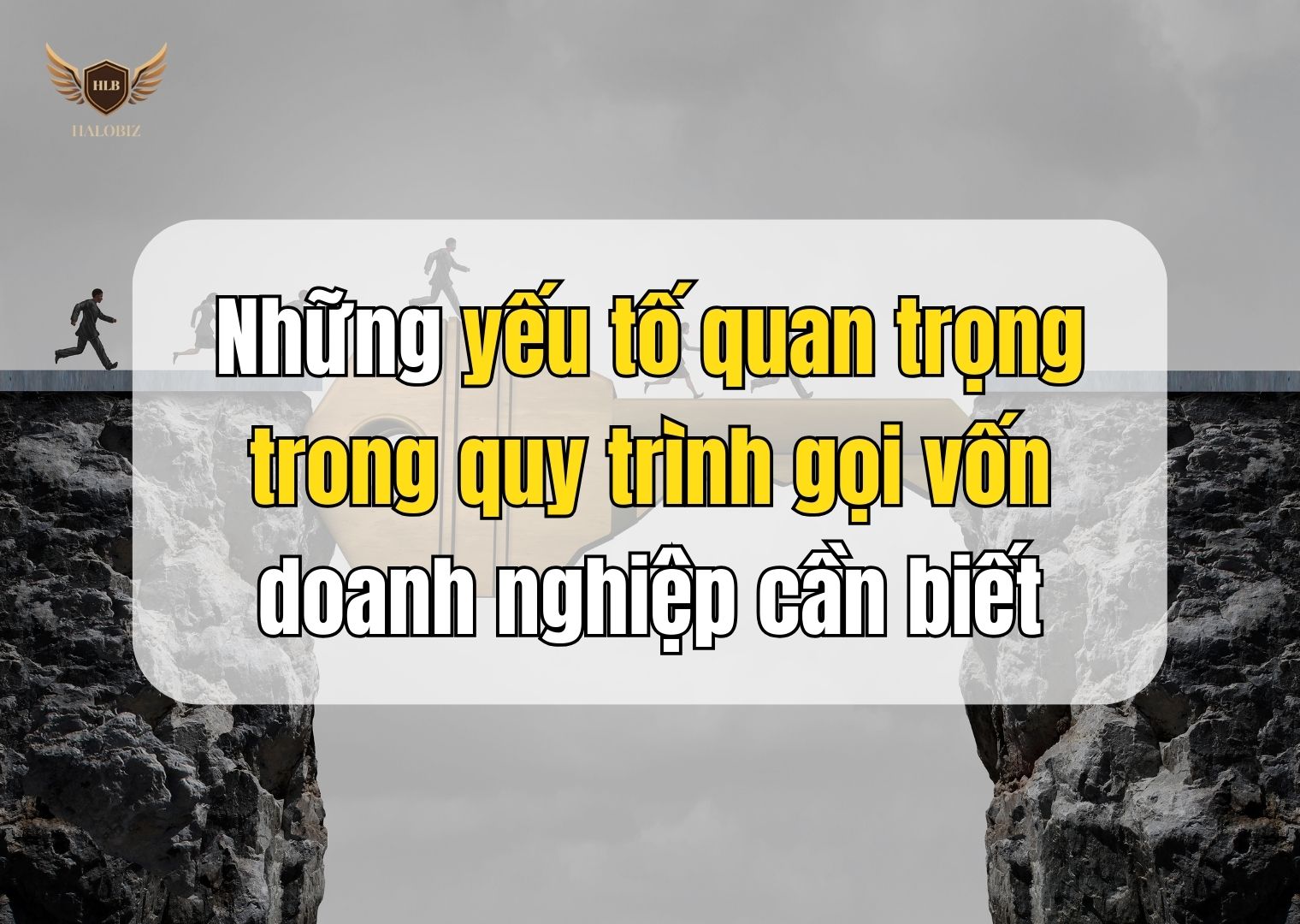 Những yếu tố quan trọng trong quy trình gọi vốn doanh nghiệp cần biết