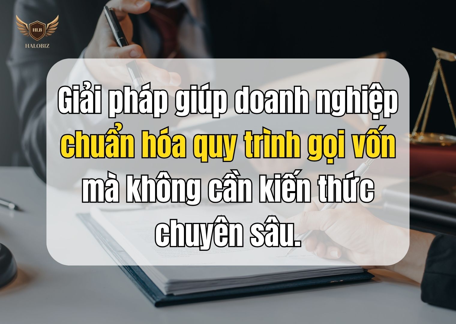 Giải pháp giúp doanh nghiệp chuẩn hóa quy trình gọi vốn mà không cần kiến thức chuyên sâu.