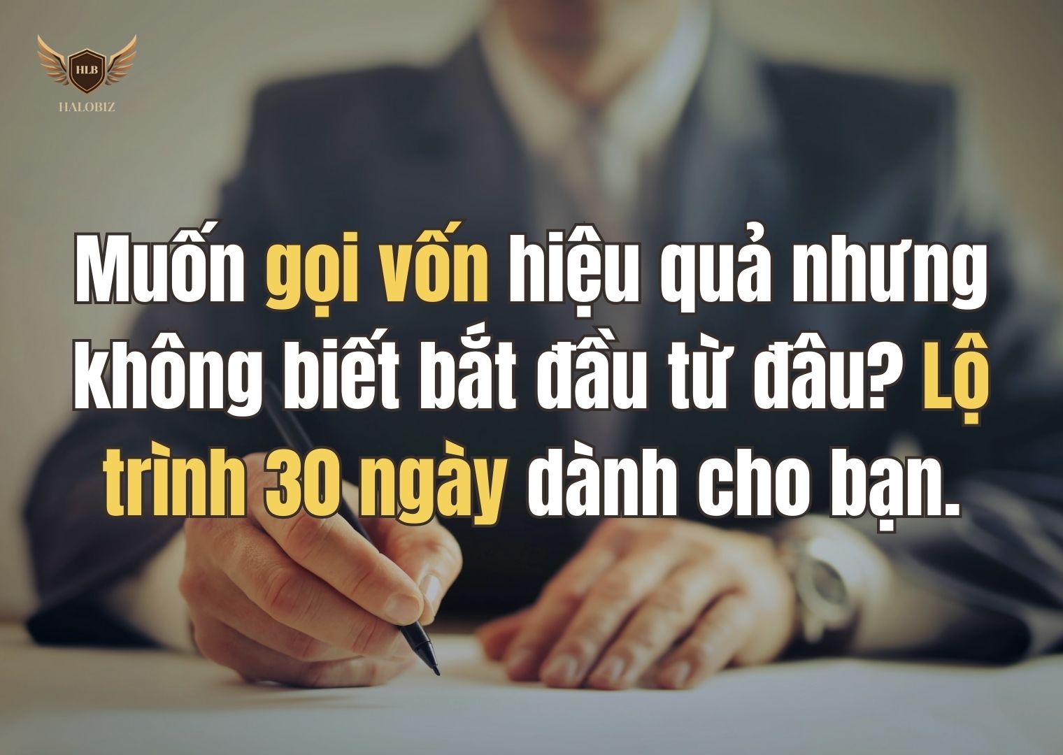 Muốn gọi vốn hiệu quả nhưng không biết bắt đầu từ đâu? Lộ trình 30 ngày dành cho bạn.