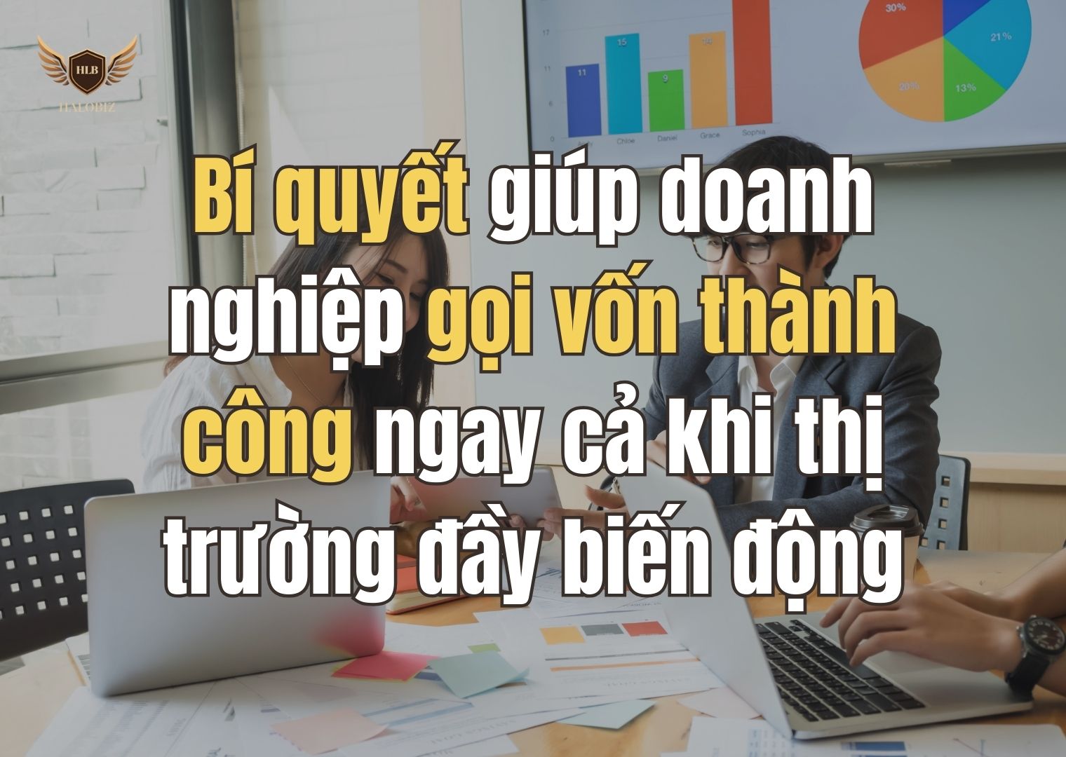 Bí quyết giúp doanh nghiệp gọi vốn thành công ngay cả khi thị trường đầy biến động