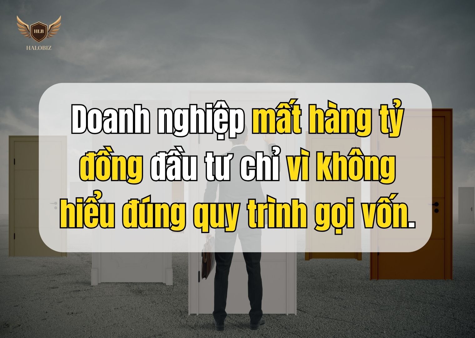 Doanh nghiệp mất hàng tỷ đồng đầu tư chỉ vì không hiểu đúng quy trình gọi vốn.