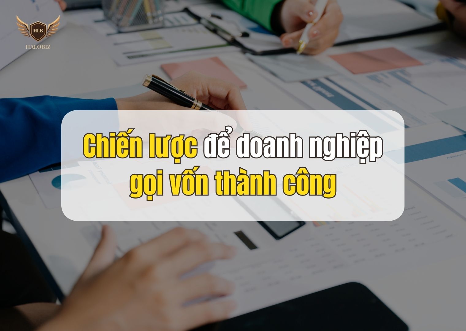 Chiến lược để doanh nghiệp gọi vốn thành công