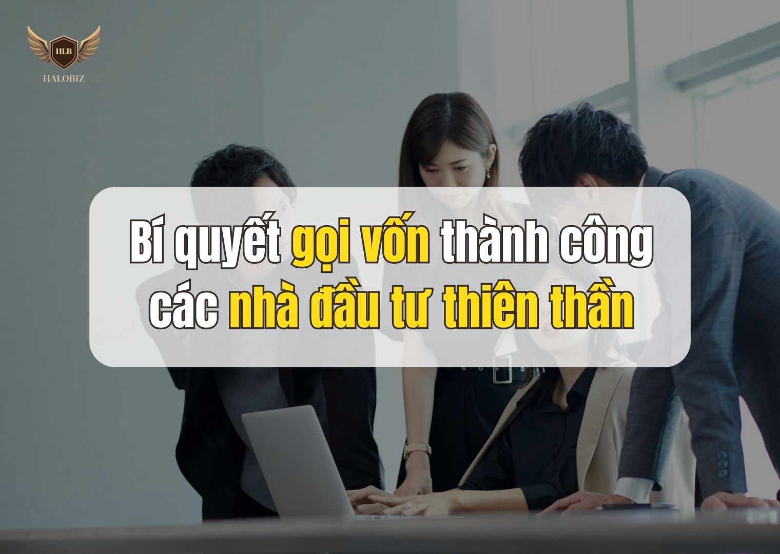 Bí quyết gọi vốn thành công các nhà đầu tư thiên thần