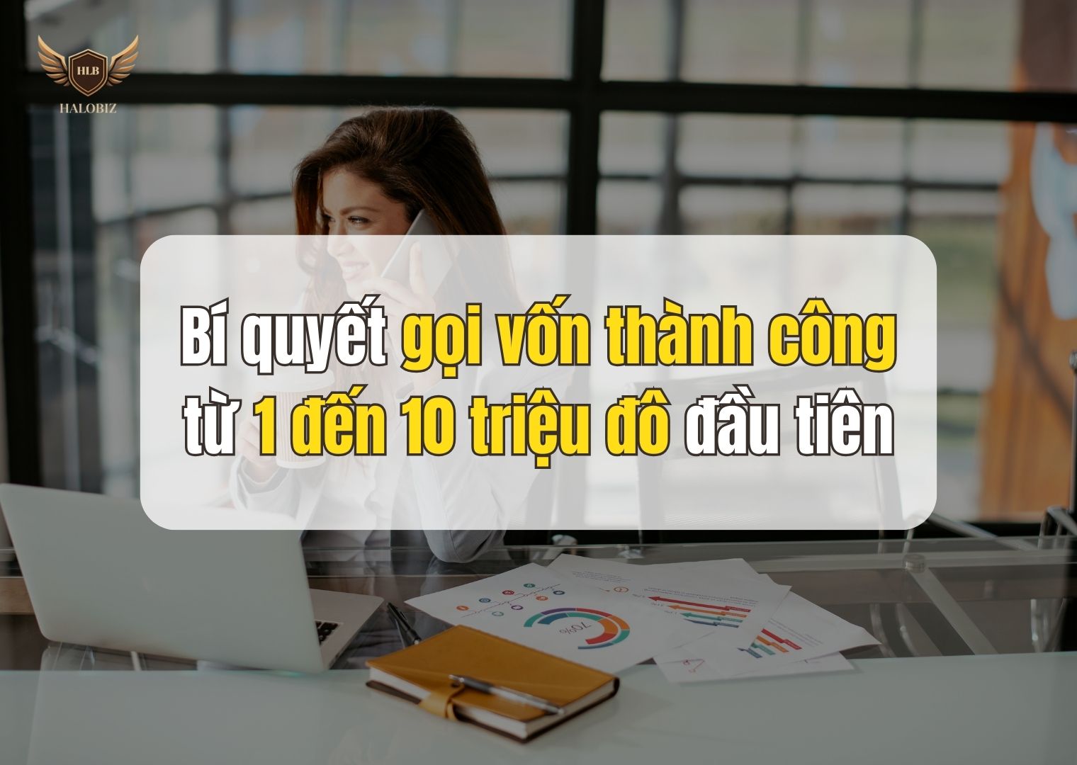 Bí quyết gọi vốn thành công từ 1 đến10 triệu đô đầu tiên
