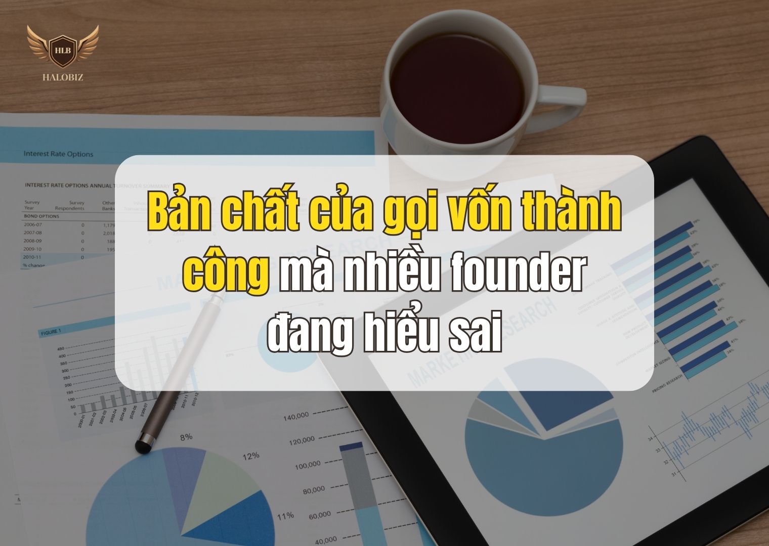 Bản chất của gọi vốn thành công mà nhiều founder đang hiểu sai