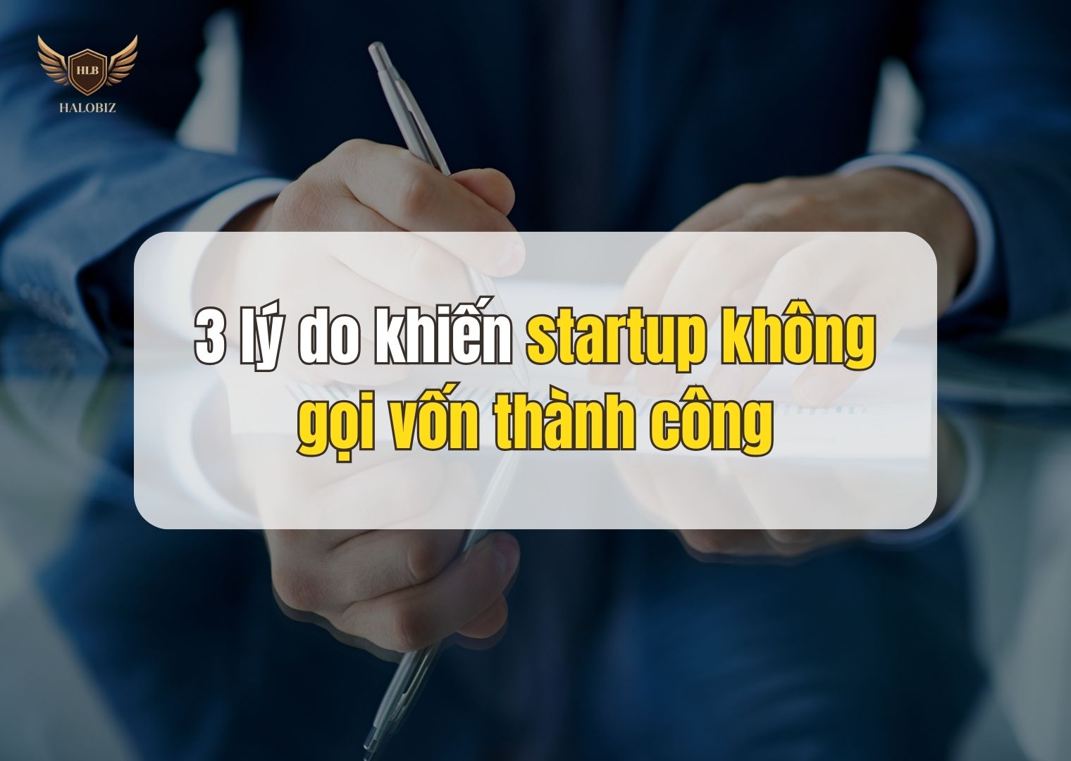 3 lý do khiến startup không gọi vốn thành công