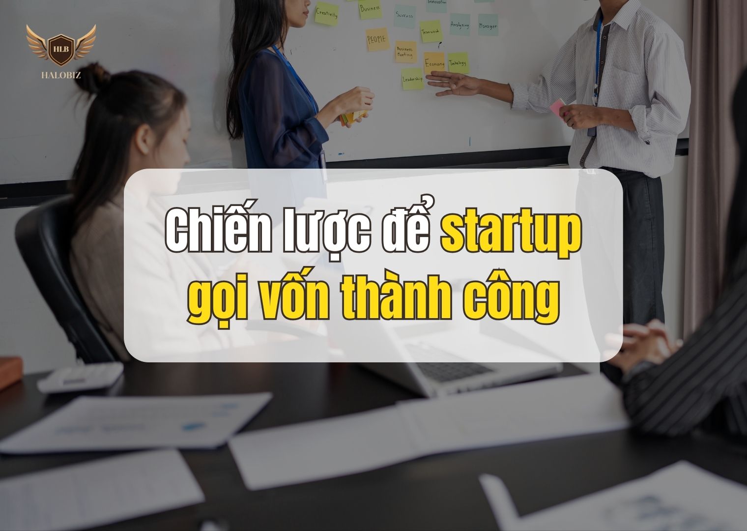 Chiến lược để startup gọi vốn thành công
