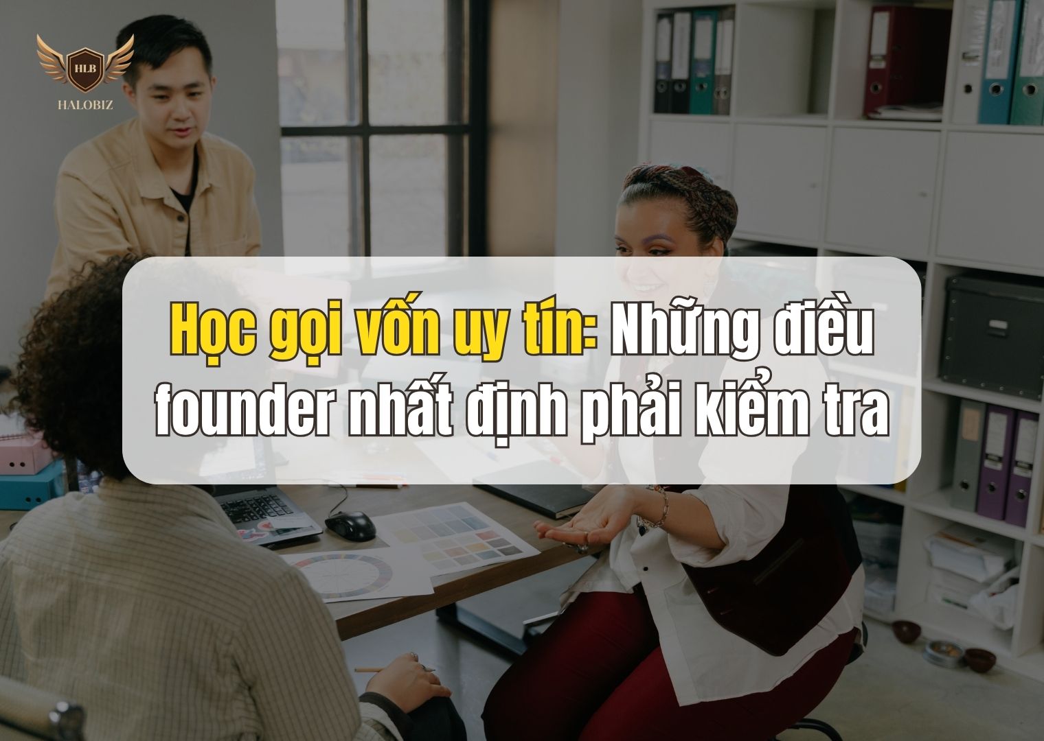 Học gọi vốn uy tín: Những điều founder nhất định phải kiểm tra